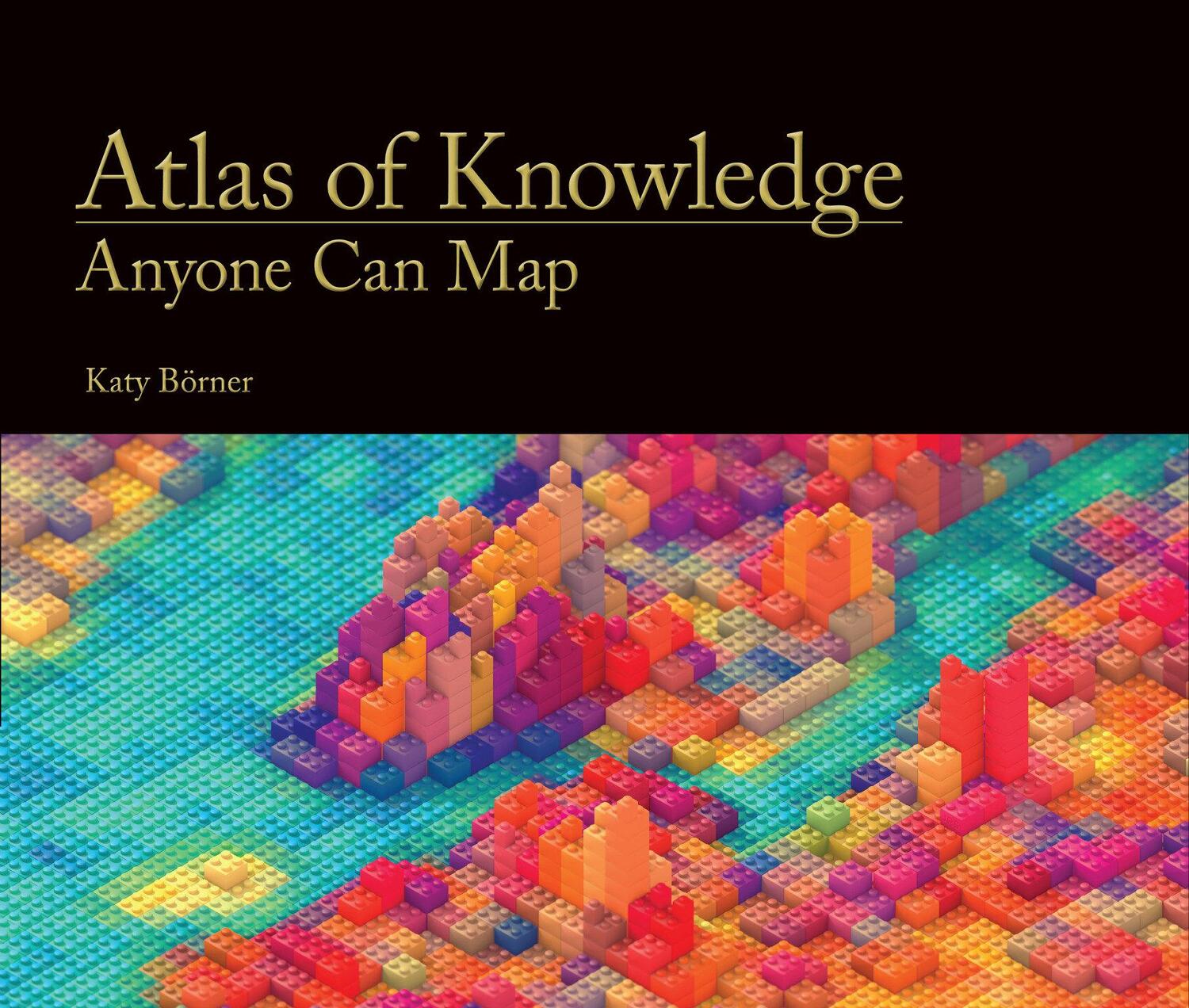 Cover: 9780262028813 | Atlas of Knowledge | Anyone Can Map | Katy Boerner | Buch | Englisch