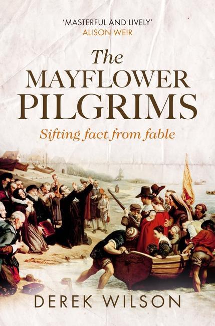 Cover: 9780281079131 | The Mayflower Pilgrims | Sifting Fact from Fable | Derek Wilson | Buch