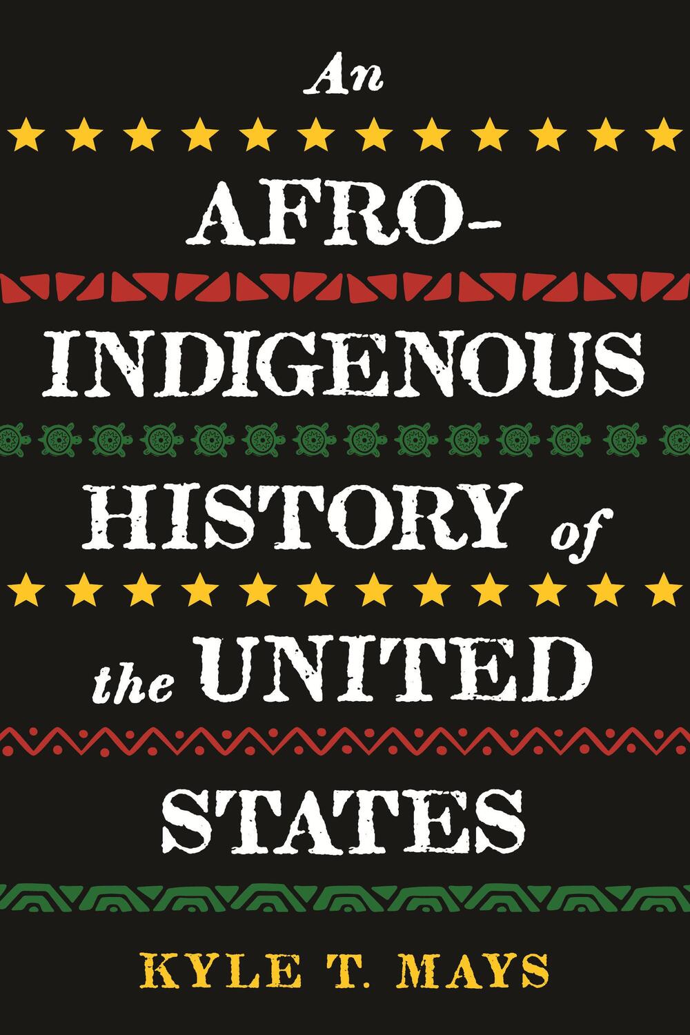 Cover: 9780807006993 | Afro-Indigenous History of the United States, An | Kyle T. Mays | Buch