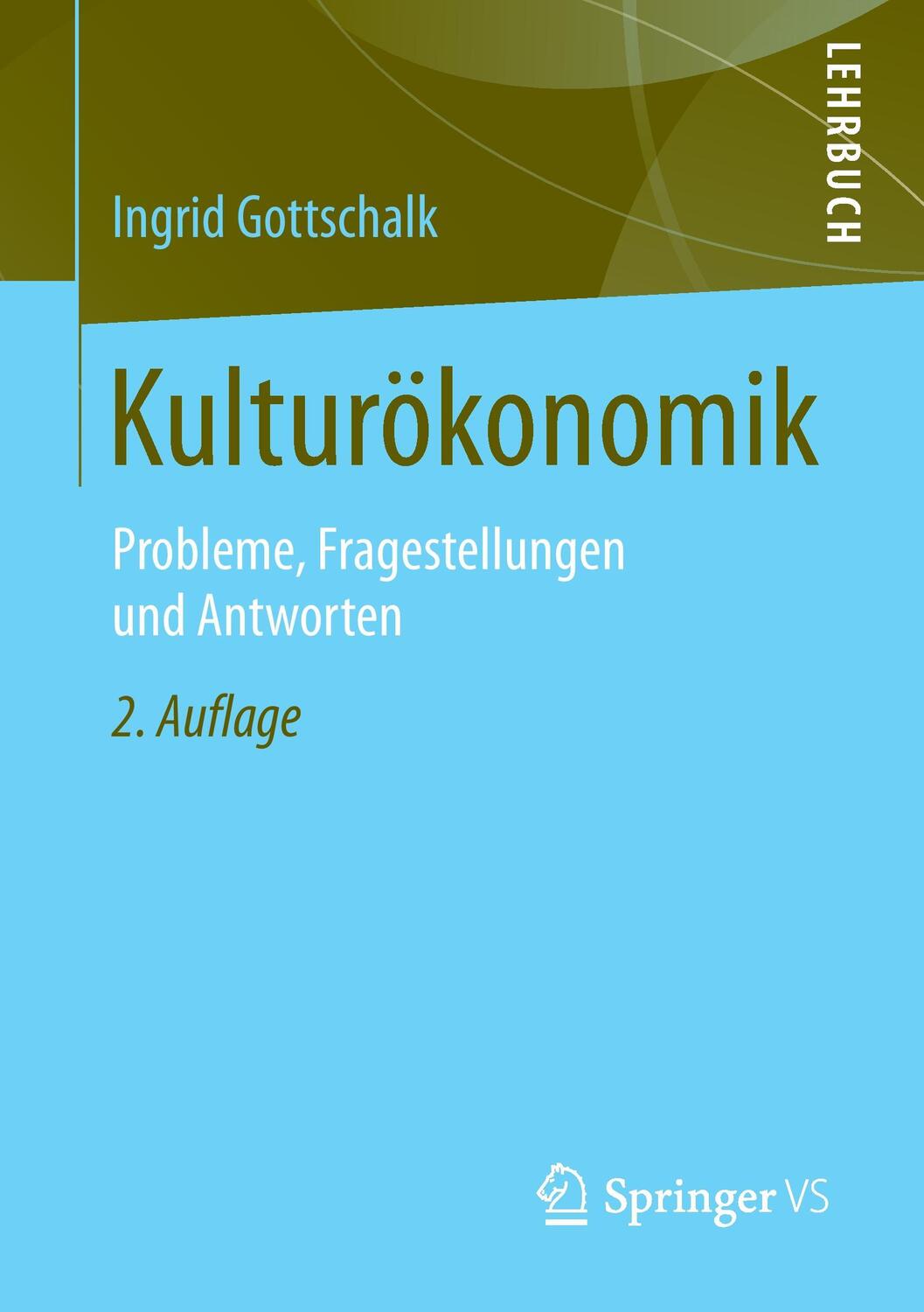 Cover: 9783531199665 | Kulturökonomik | Probleme, Fragestellungen und Antworten | Gottschalk