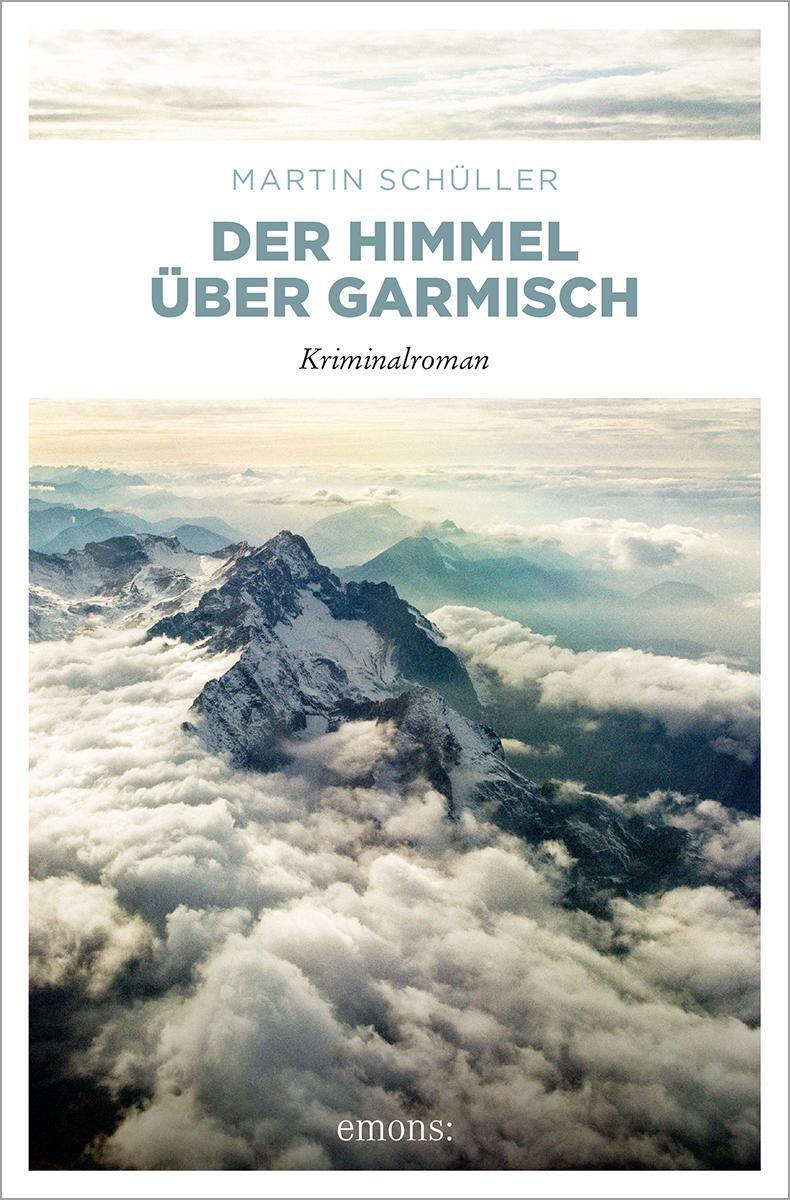 Cover: 9783954513000 | Der Himmel über Garmisch | Martin Schüller | Taschenbuch | Deutsch