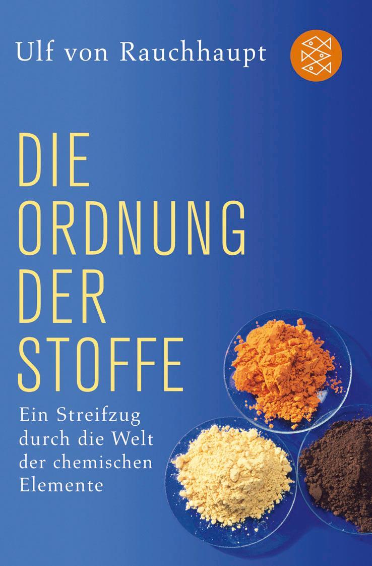 Cover: 9783596185900 | Die Ordnung der Stoffe | Ulf Rauchhaupt | Taschenbuch | Deutsch | 2009