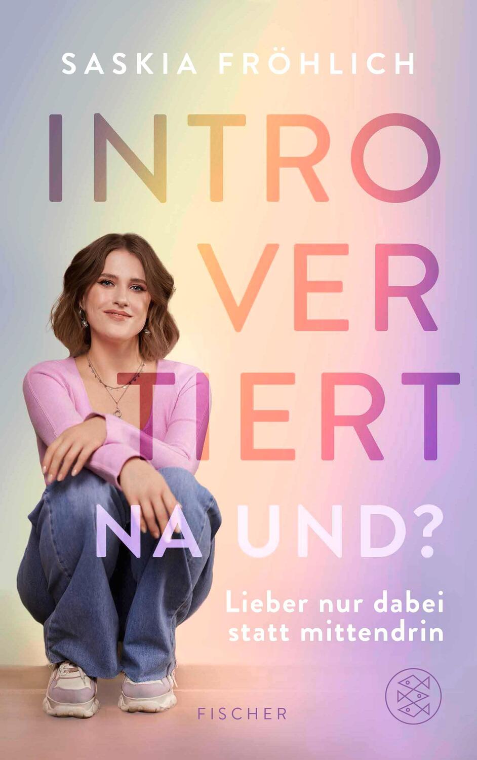 Cover: 9783596711222 | Introvertiert, na und? | Saskia Fröhlich | Taschenbuch | 272 S. | 2024