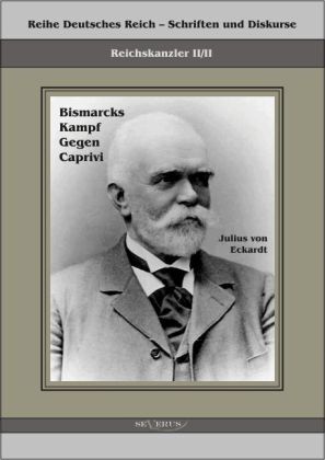 Cover: 9783863471545 | Bismarcks Kampf gegen Caprivi | Übertragung von Fraktur in Antiqua