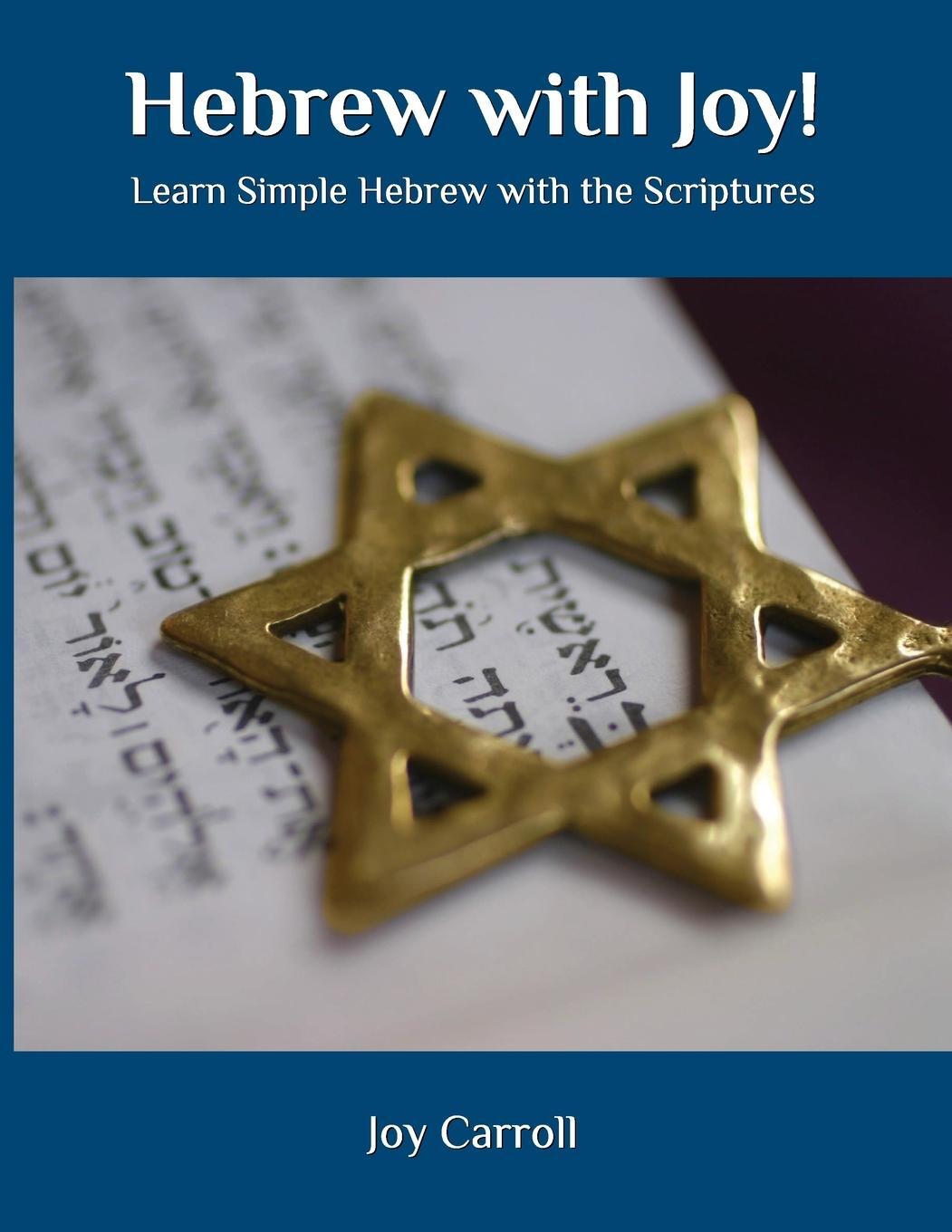 Cover: 9781733323017 | Hebrew with Joy! | Learn Simple Hebrew with the Scriptures | Carroll