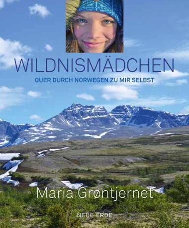 Cover: 9783890607559 | Wildnismädchen | Quer durch Norwegen zu mir selbst | Maria Grøntjernet
