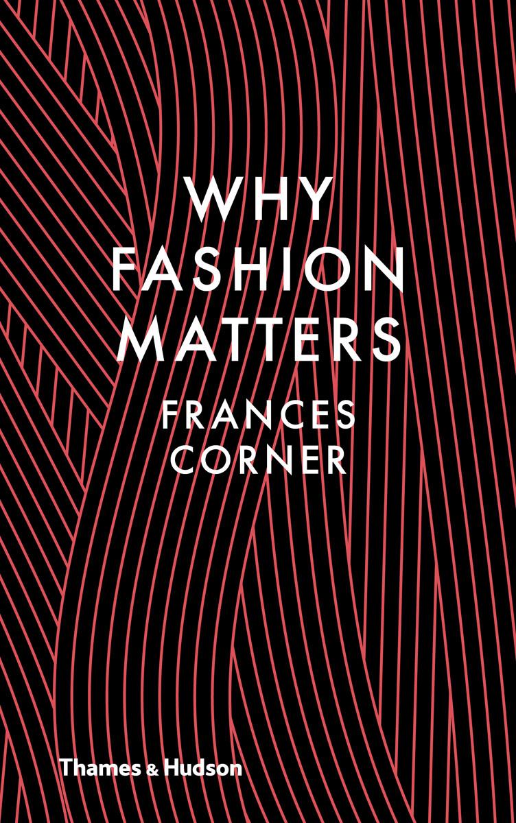 Cover: 9780500517376 | Why Fashion Matters | Frances Corner | Buch | Gebunden | Englisch