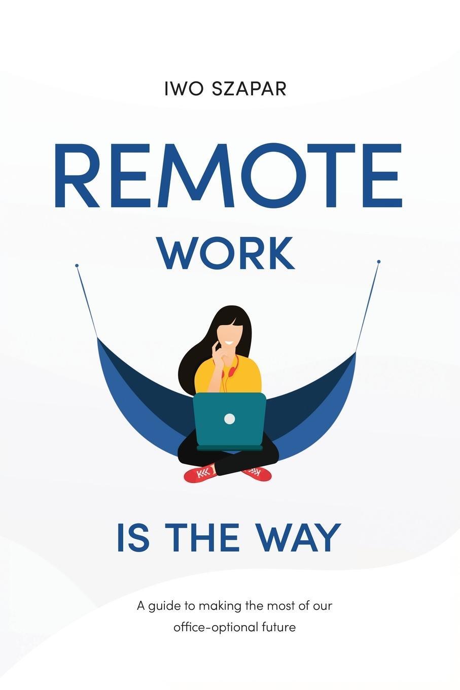 Cover: 9780578935614 | Remote Work Is The Way | Iwo Szapar | Taschenbuch | Paperback | 2021