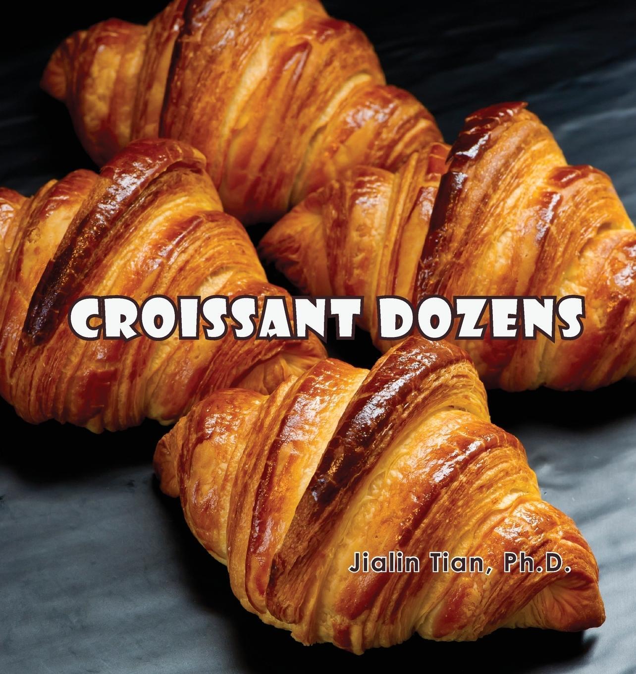 Cover: 9781733477918 | Croissant Dozens | Jialin Tian | Taschenbuch | Paperback | Englisch