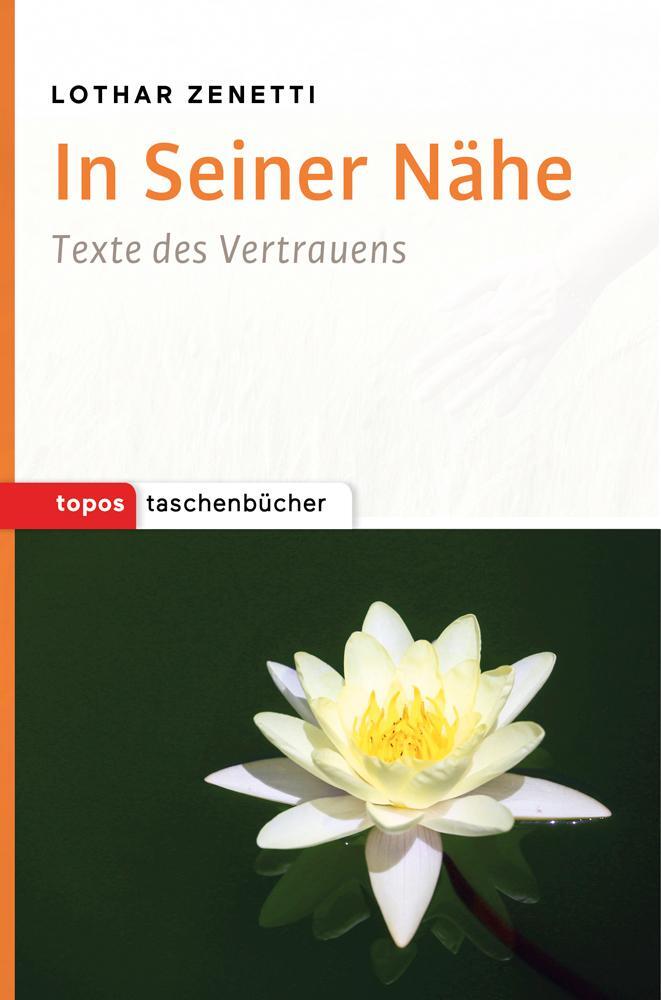 Cover: 9783836710183 | In Seiner Nähe | Texte des Vertrauens | Lothar Zenetti | Taschenbuch