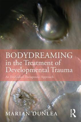 Cover: 9780367025946 | BodyDreaming in the Treatment of Developmental Trauma | Marian Dunlea