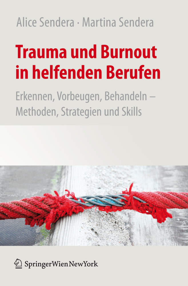 Cover: 9783709112434 | Trauma und Burnout in helfenden Berufen | Alice Sendera (u. a.) | Buch
