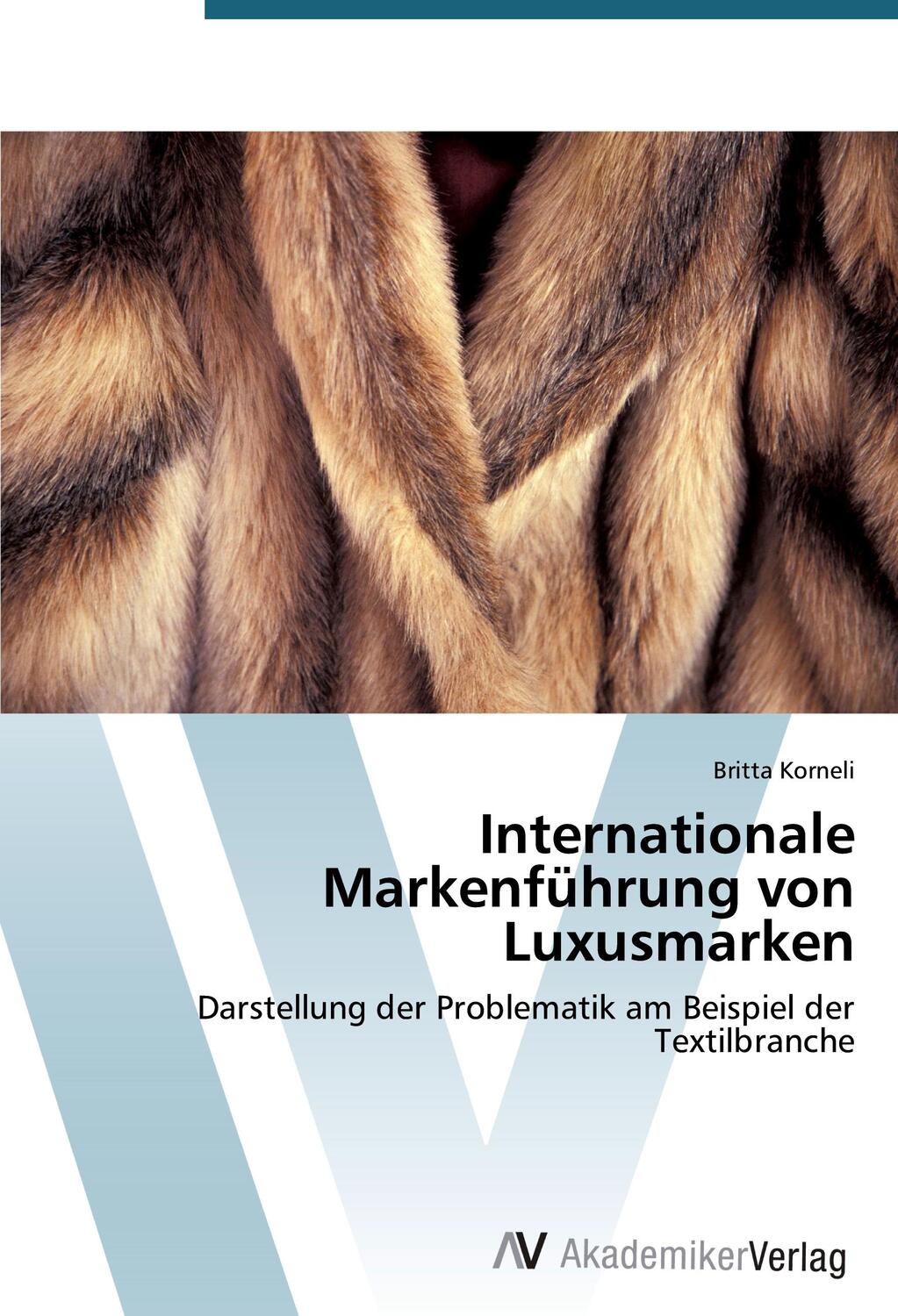 Cover: 9783639400489 | Internationale Markenführung von Luxusmarken | Britta Korneli | Buch
