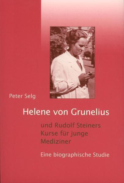 Cover: 9783723511749 | Helene von Grunelius und Rudolf Steiners Kurse für junge Mediziner