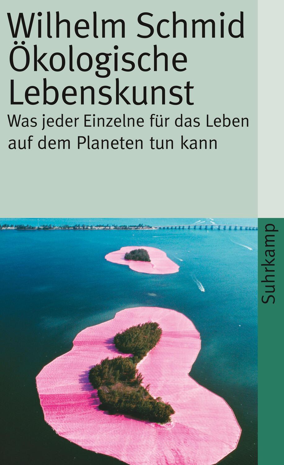 Cover: 9783518460344 | Ökologische Lebenskunst | Wilhelm Schmid | Taschenbuch | Deutsch