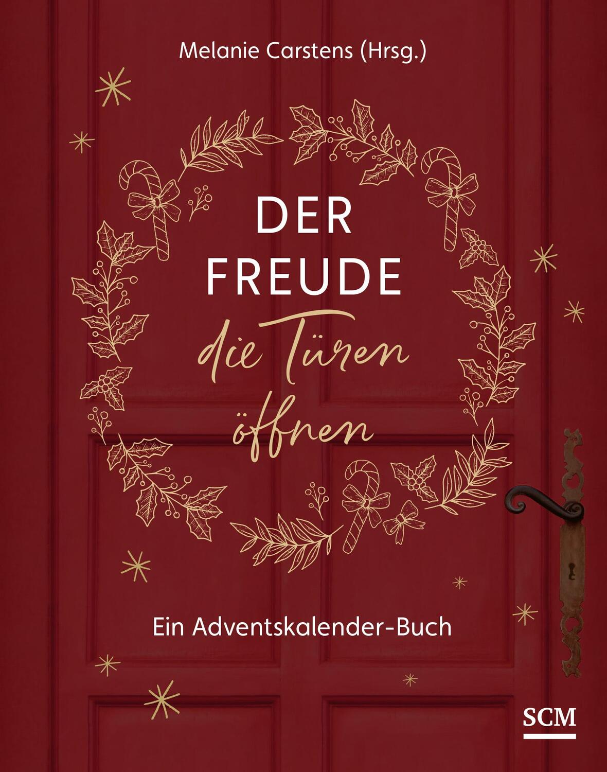 Cover: 9783789399084 | Der Freude die Türen öffnen | Adventskalender-Buch | Melanie Carstens