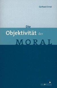 Cover: 9783897852341 | Die Objektivität der Moral | Gerhard Ernst | Taschenbuch | 248 S.