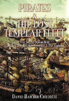 Cover: 9781931882187 | Pirates and the Lost Templar Fleet: The Secret Naval War Between...