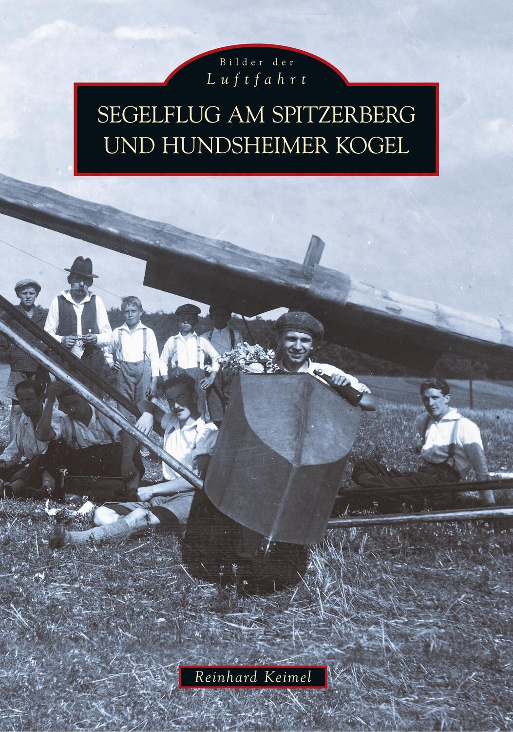 Cover: 9783866805958 | Segelflug am Spitzerberg und Hundsheimer Kogel | Reinhard Keimel