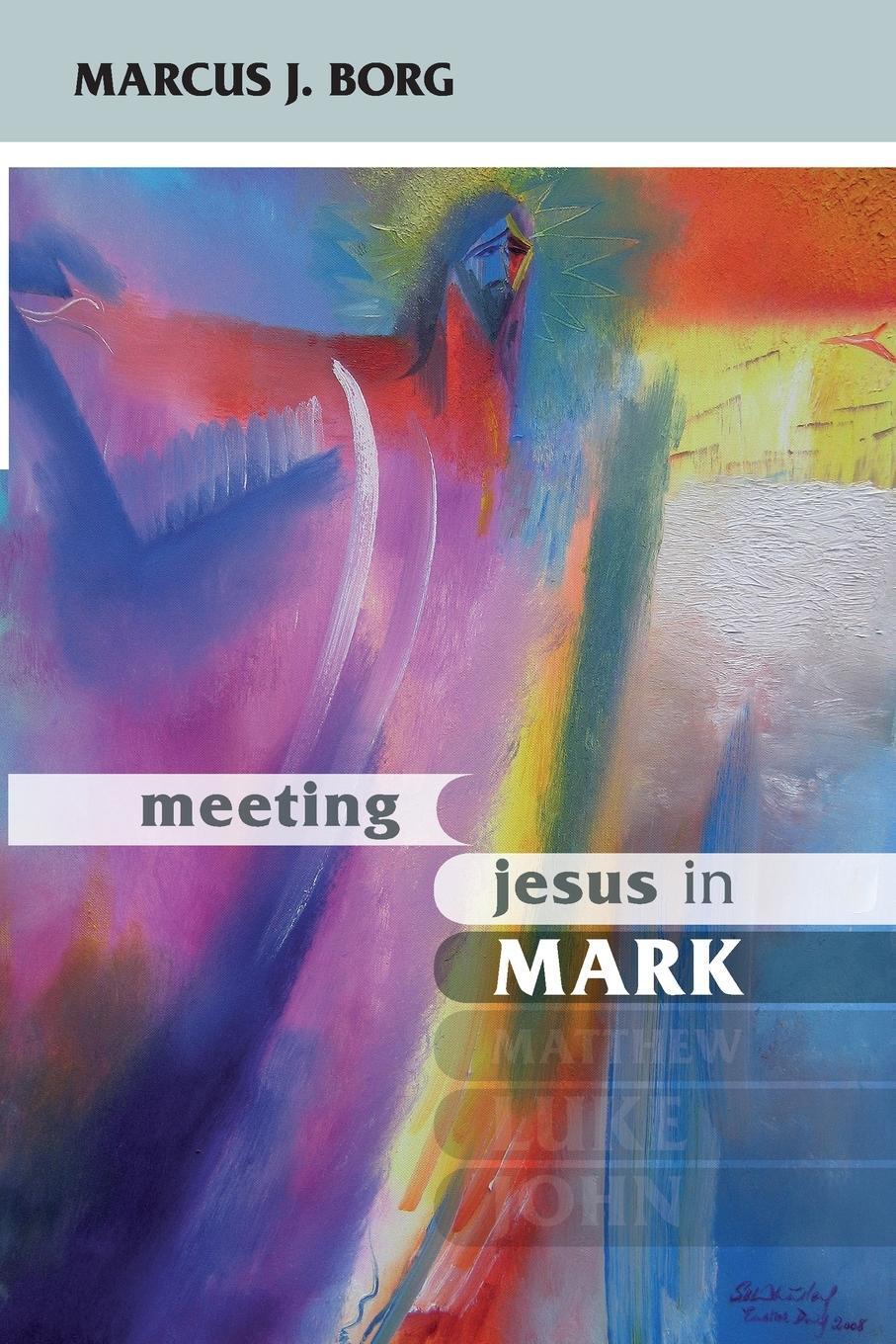 Cover: 9780281064014 | Meeting Jesus in Mark | Conversations with Scripture | Marcus J Borg