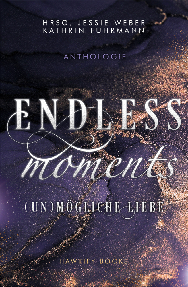 Cover: 9783947288144 | Endless Moments | (Un)mögliche Liebe | Weber Jessie (u. a.) | Buch