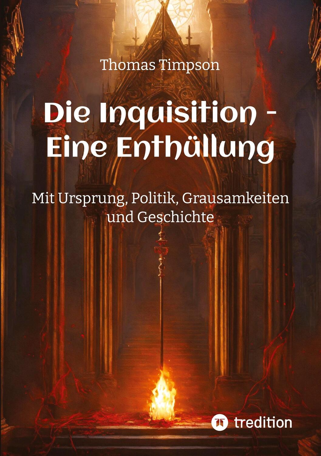 Cover: 9783384047533 | Die Inquisition - Eine Enthüllung | Thomas Timpson (u. a.) | Buch