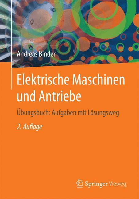 Cover: 9783662535424 | Elektrische Maschinen und Antriebe | Andreas Binder | Taschenbuch