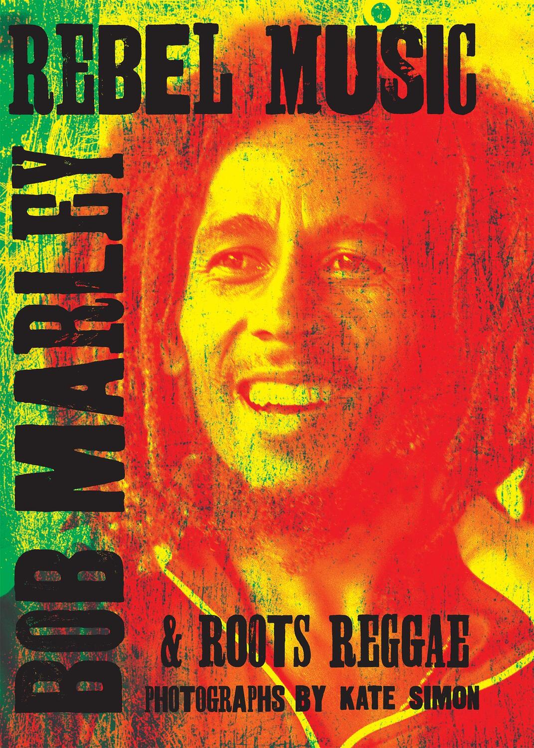 Cover: 9781905662821 | Rebel Music: Bob Marley &amp; Roots Reggae | Kate Simon | Buch | Englisch