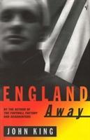 Cover: 9780099739616 | England Away | John King | Taschenbuch | Englisch | 1999