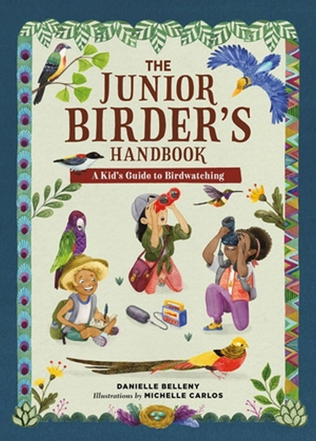 Cover: 9780762480784 | The Junior Birder's Handbook | A Kid's Guide to Birdwatching | Belleny