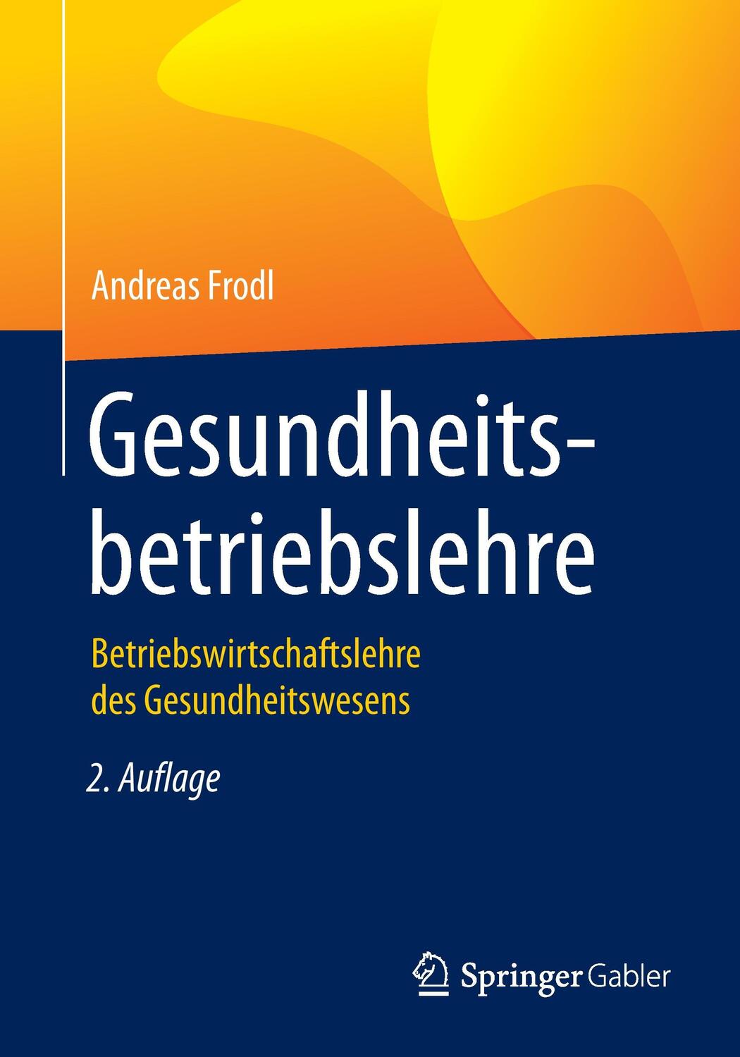 Cover: 9783658165635 | Gesundheitsbetriebslehre | Andreas Frodl | Taschenbuch | Paperback