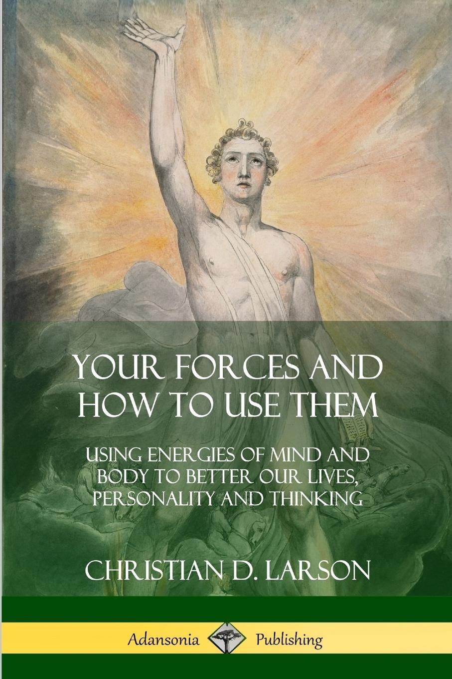 Cover: 9780359034307 | Your Forces and How to Use Them | Christian D. Larson | Taschenbuch