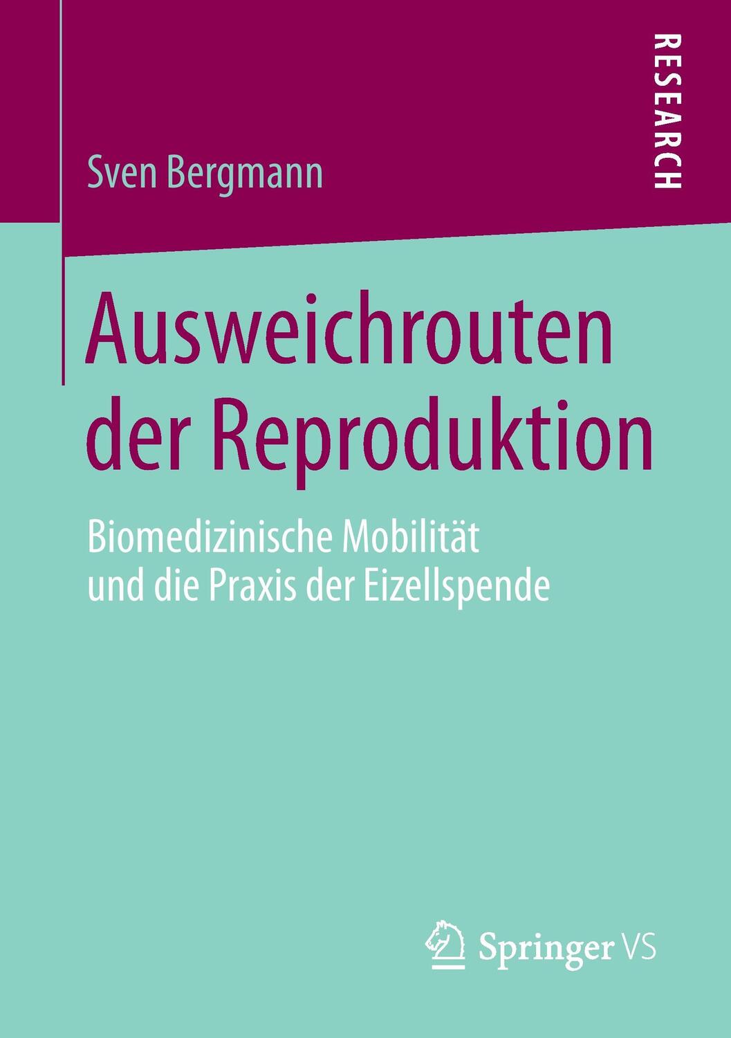 Cover: 9783658059095 | Ausweichrouten der Reproduktion | Sven Bergmann | Taschenbuch | VI