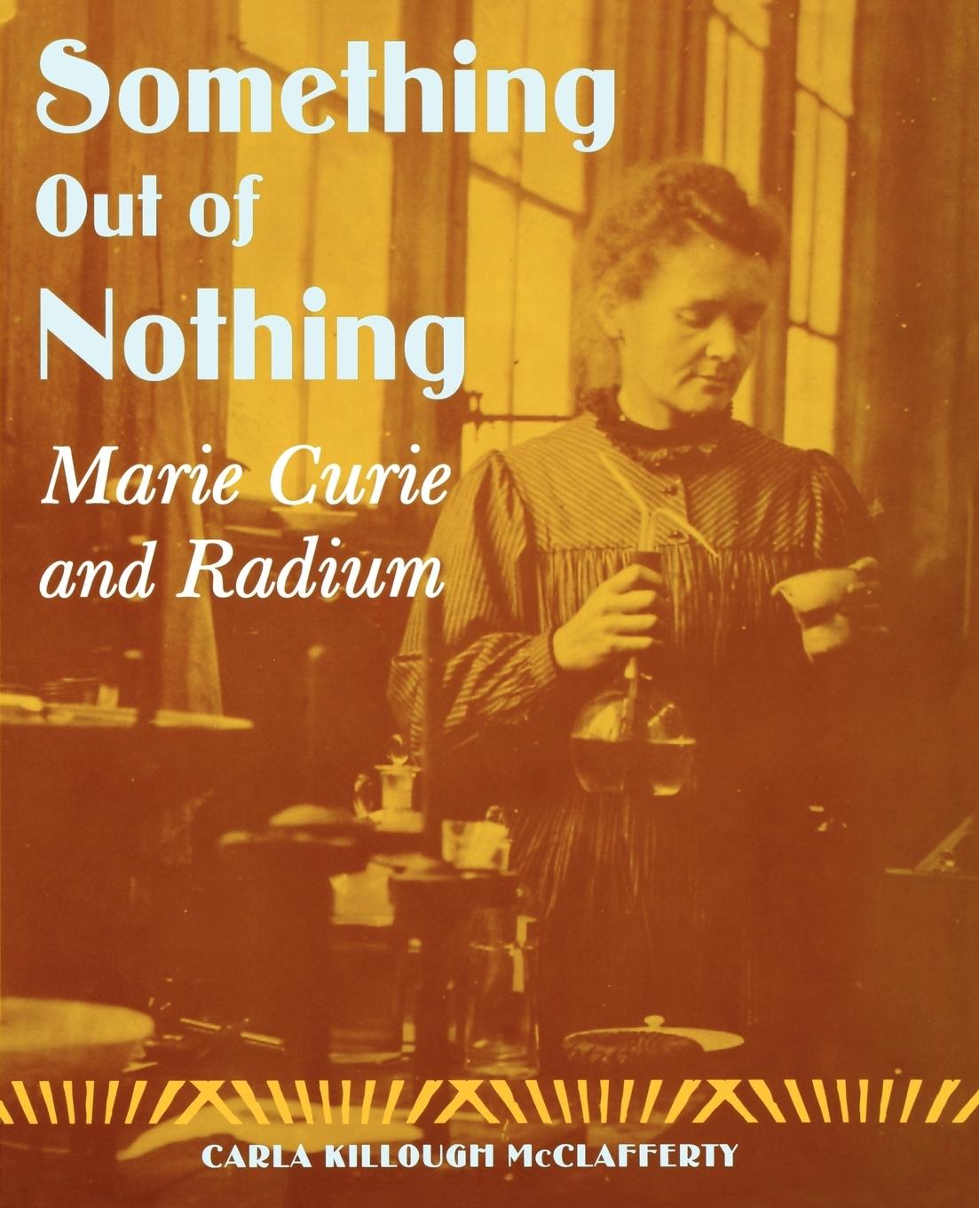 Cover: 9780374371227 | Something Out of Nothing | Marie Curie and Radium | McClafferty | Buch