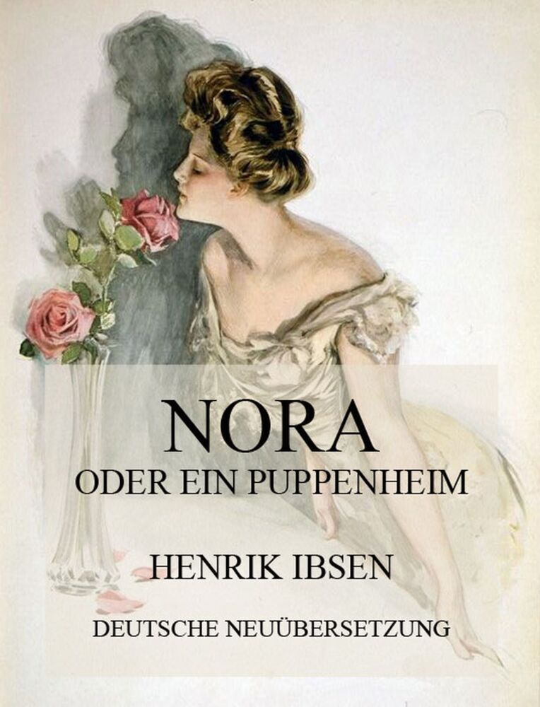 Cover: 9783849667948 | Nora oder ein Puppenheim (Deutsche Neuübersetzung) | Henrik Ibsen