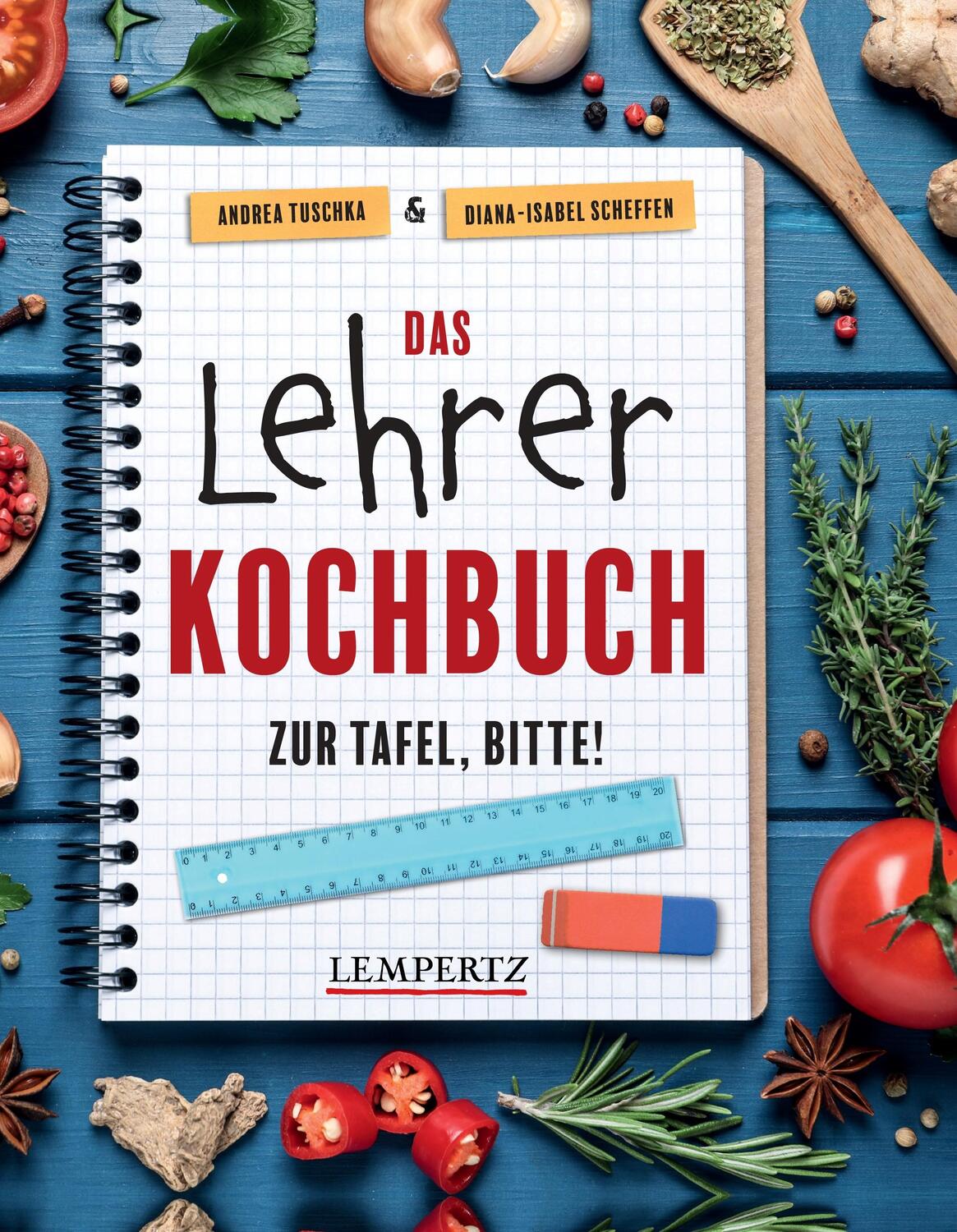 Cover: 9783960584704 | Das Lehrer-Kochbuch | Diana-Isabel Scheffen (u. a.) | Taschenbuch