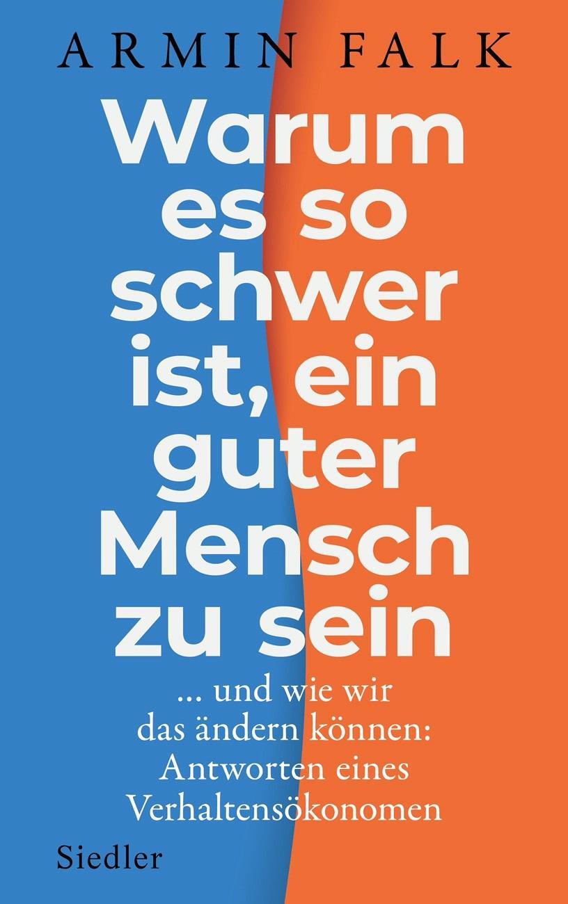 Cover: 9783827501608 | Warum es so schwer ist, ein guter Mensch zu sein | Armin Falk | Buch