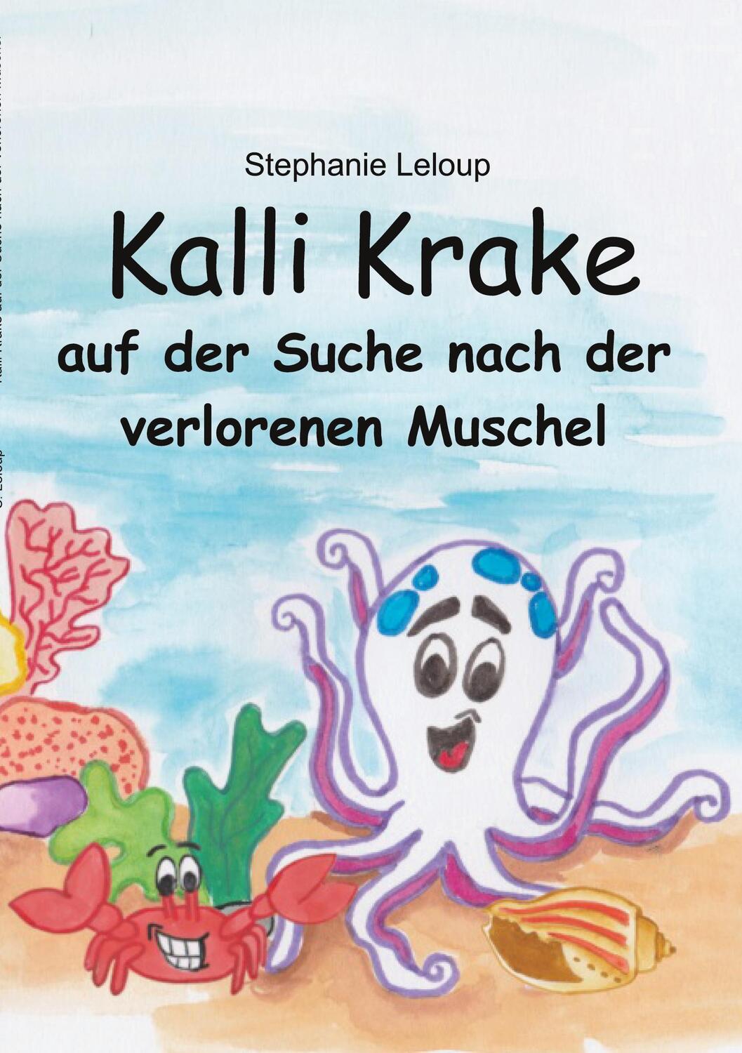 Cover: 9783752628081 | Kalli Krake auf der Suche nach der verlorenen Muschel | Leloup | Buch