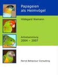 Cover: 9783837033700 | Papageien als Heimvögel | Artikelsammlung 2004 - 2007 | Niemann | Buch