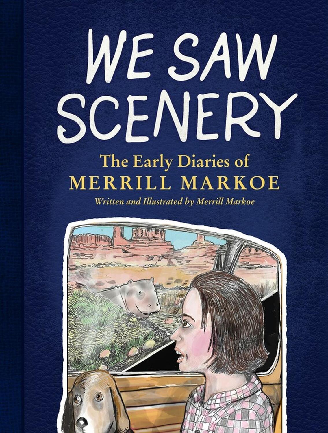 Cover: 9781616209032 | We Saw Scenery | The Early Diaries of Merrill Markoe | Merrill Markoe