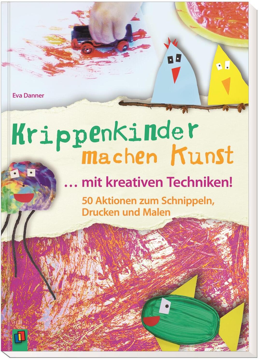 Bild: 9783834631220 | Krippenkinder machen Kunst - mit kreativen Techniken! | Eva Danner