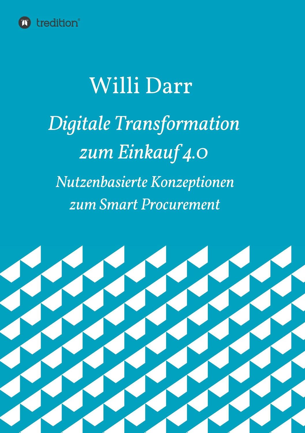 Cover: 9783743968936 | Digitale Transformation zum Einkauf 4.0 | Willi Darr | Taschenbuch