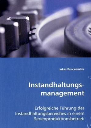 Cover: 9783639032161 | Instandhaltungsmanagement | Lukas Bruckmüller | Taschenbuch | Deutsch