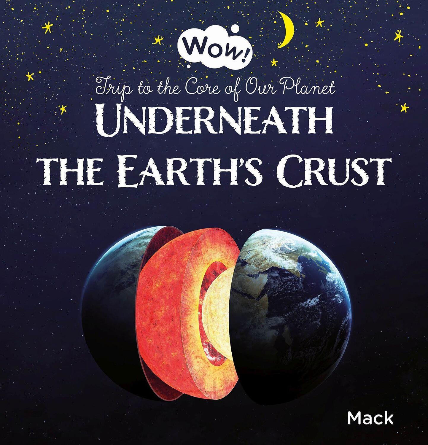Cover: 9781605378053 | Underneath the Earth's Crust. Trip to the Core of Our Planet | Buch