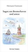 Cover: 9783861083481 | Sagen aus Bremerhaven und umzu | Hermann Gutmann | Buch | 96 S. | 2007