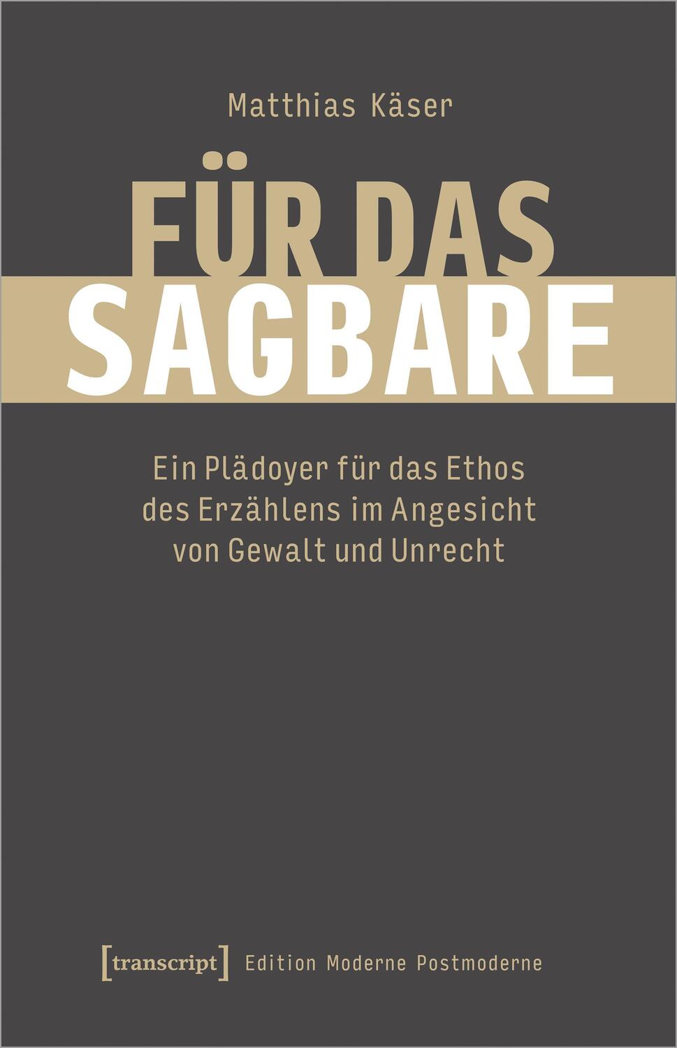 Cover: 9783837668339 | Für das Sagbare | Matthias Käser | Taschenbuch | 518 S. | Deutsch