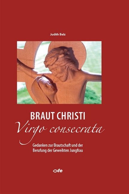 Cover: 9783863572334 | Braut Christi - Virgo consecrata | Judith Belz | Buch | 208 S. | 2019