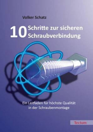 Cover: 9783828893757 | 10 Schritte zur sicheren Schraubverbindung | Volker Schatz | Buch