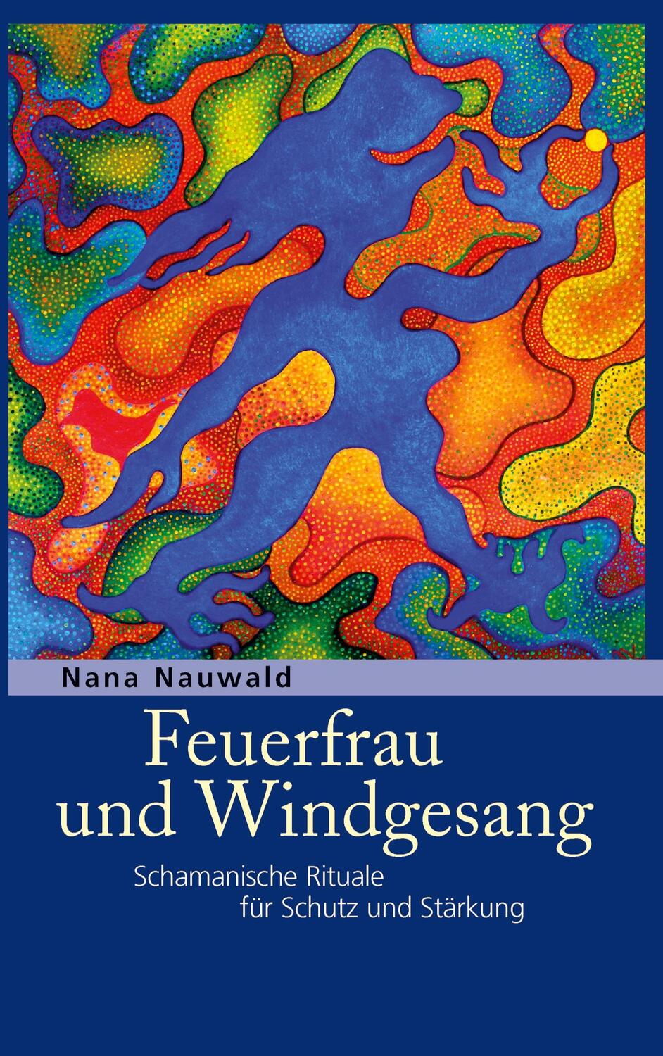 Cover: 9783758309106 | Feuerfrau und Windgesang | Nana Nauwald | Taschenbuch | Paperback