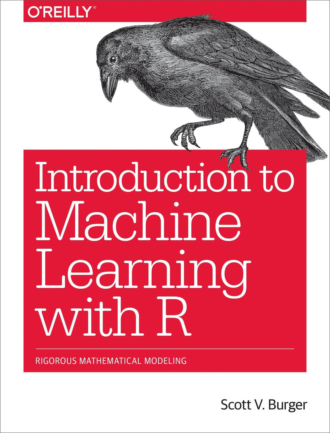 Cover: 9781491976449 | Introduction to Machine Learning with R: Rigorous Mathematical...